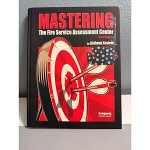 Mastering the Fire Service Assessment Center by Anthony Kastros: New